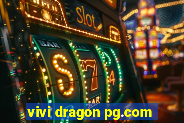 vivi dragon pg.com